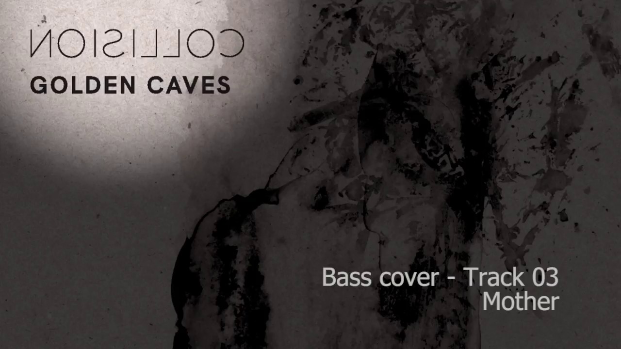 Mother - Golden Caves bass cover (Collision track 03)