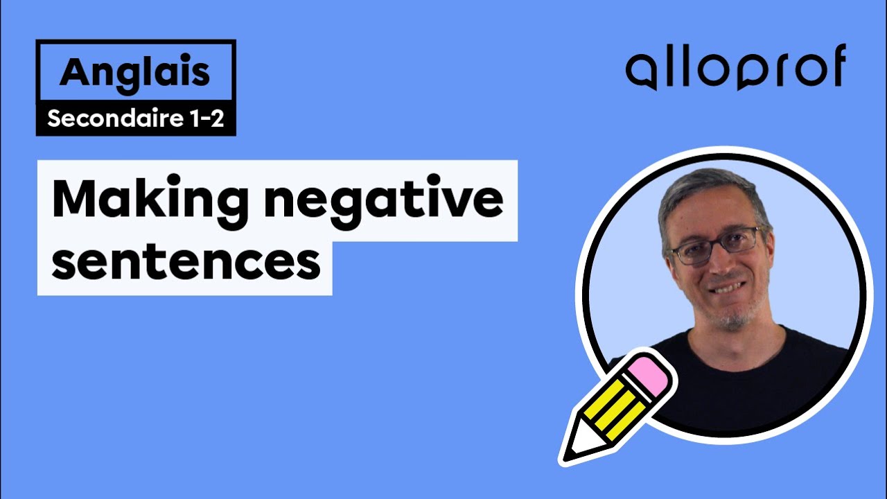 Making Negative Sentences | Anglais (ESL) | Alloprof