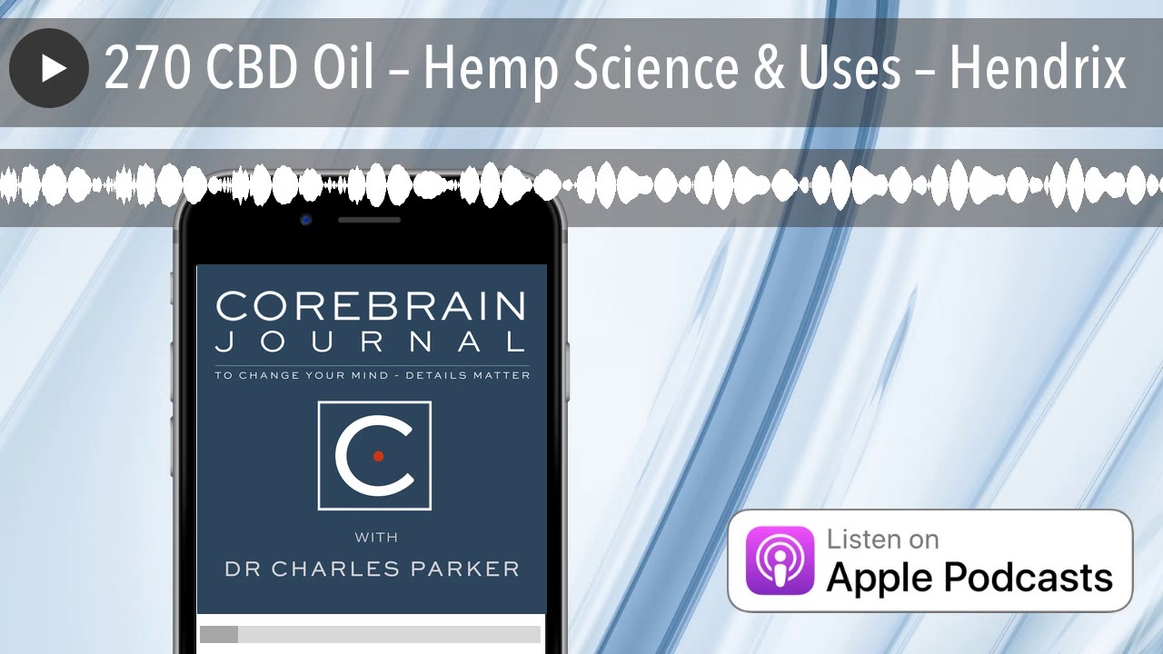 270 CBD Oil &ndash; Hemp Science & Uses &ndash; Hendrix