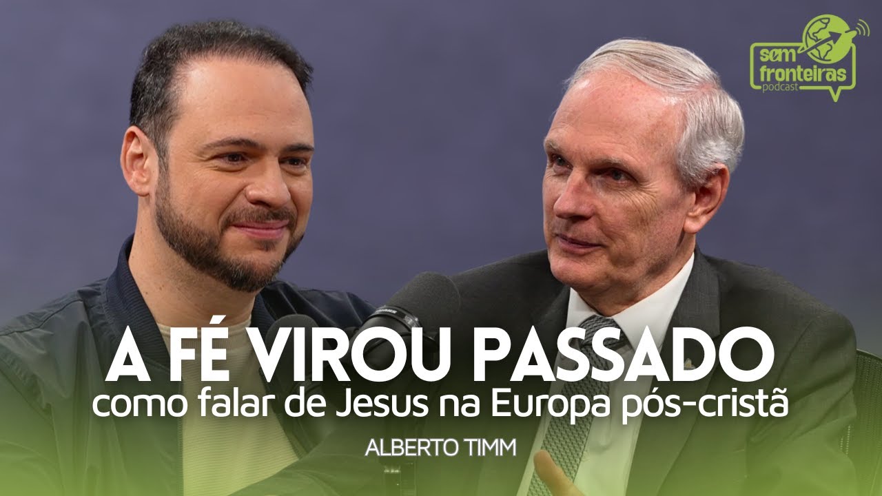 Evangelho na Europa: Como falar de Jesus onde a fé virou passado? | Podcast SEM FRONTEIRAS