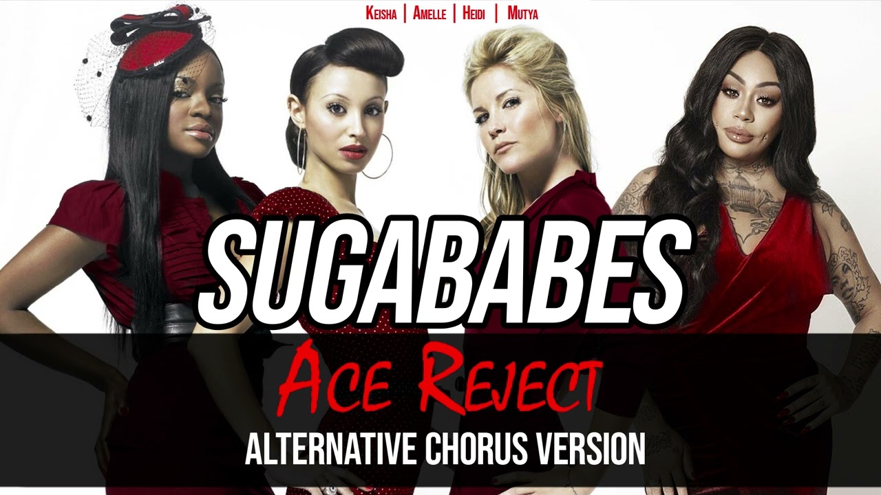 SUGABABES - ACE REJECT - ALTERNATIVE VERSION