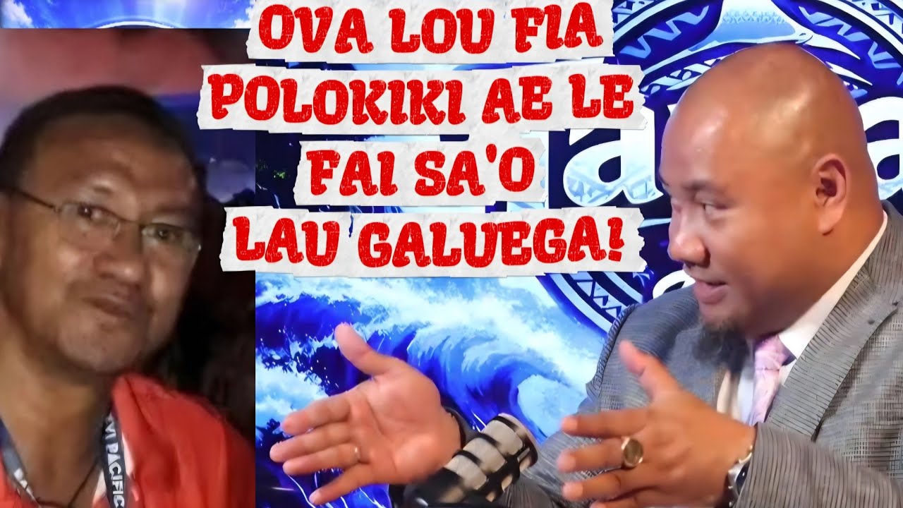 OVA LOU FIA POLOKIKI AE LE FAI SA'O LAU GALUEGA! / ASIATA & TAUTAI A'E #antigovernment #corrupted