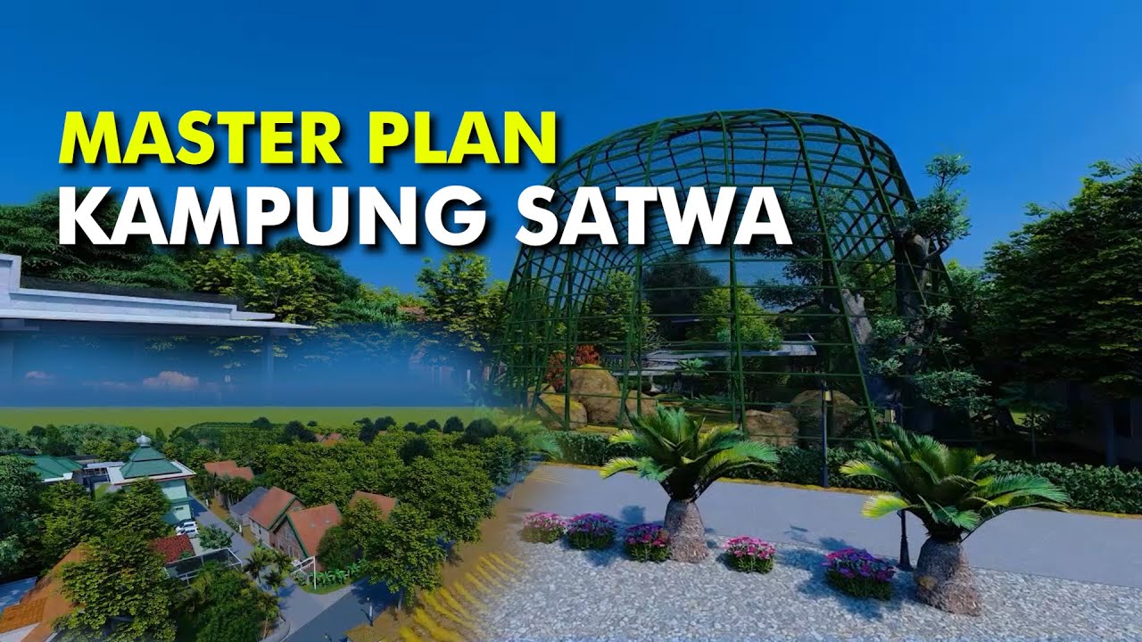 MASTER PLAN KAMPUNG SATWA