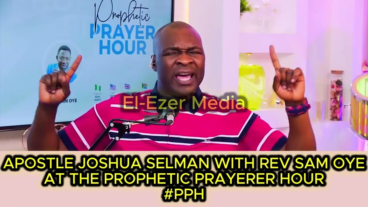 APOSTLE JOSHUA SELMAN WITH REV SAM OYE AT THE PROPHETIC PRAYER HOUR #pph #revsamoye #koinoniaglobal