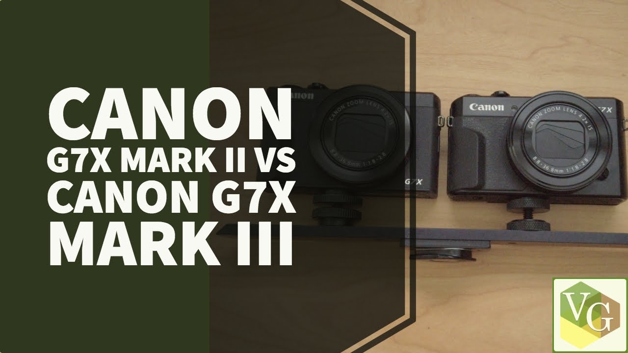 Canon G7X Mark II против G7X Mark III | Видеообзор 4K