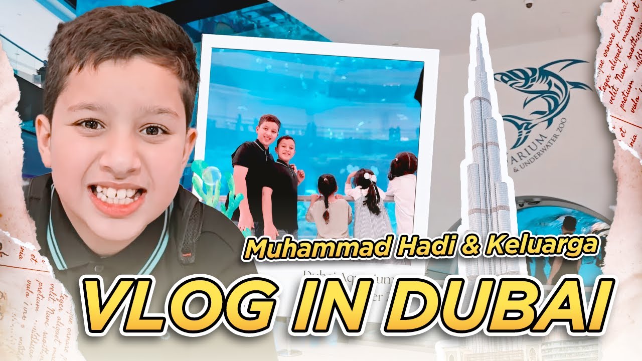 VLOG | Keseruan Muhammad Hadi Assegaf dan Keluarga Pergi Ke Dubai