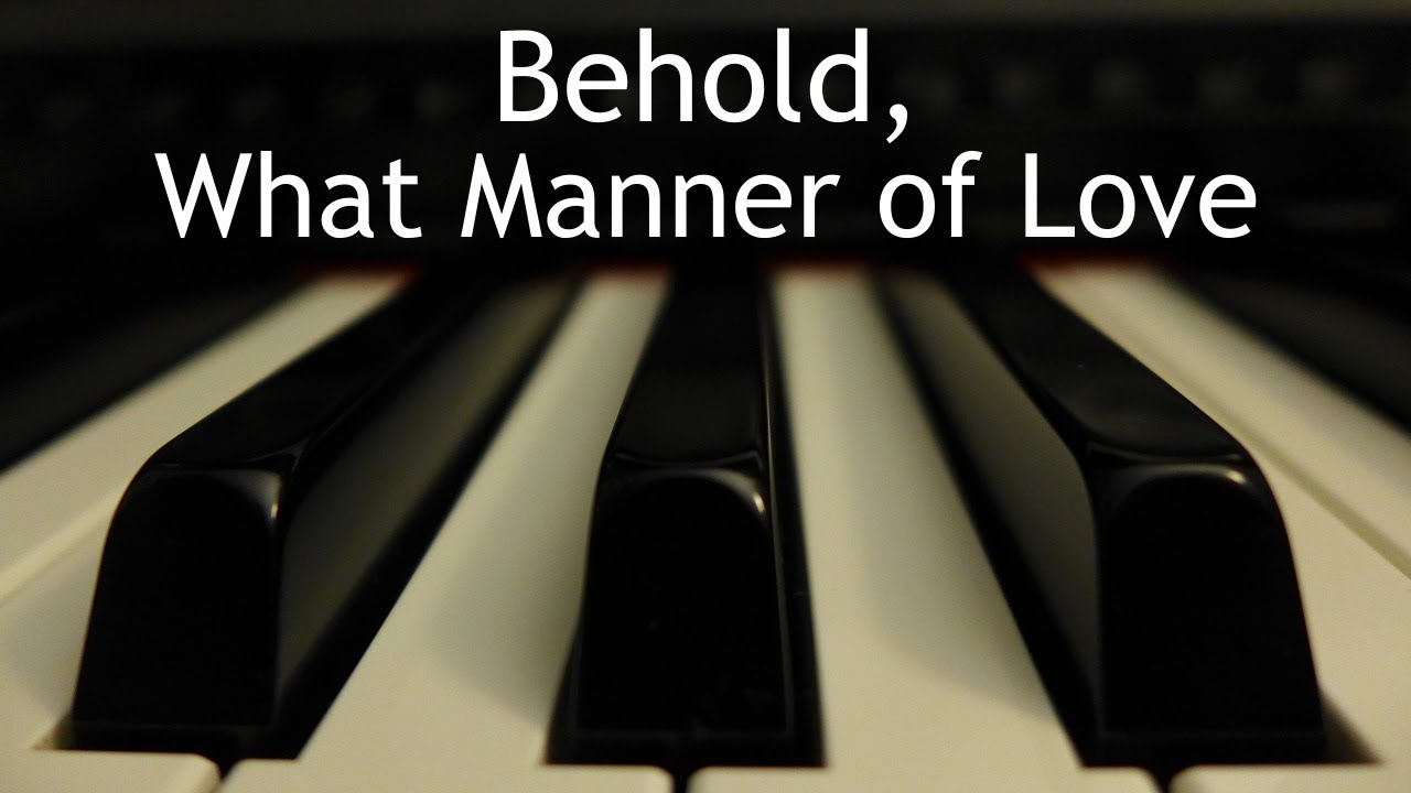 Behold, What Manner of Love - piano instrumental cover with lyrics