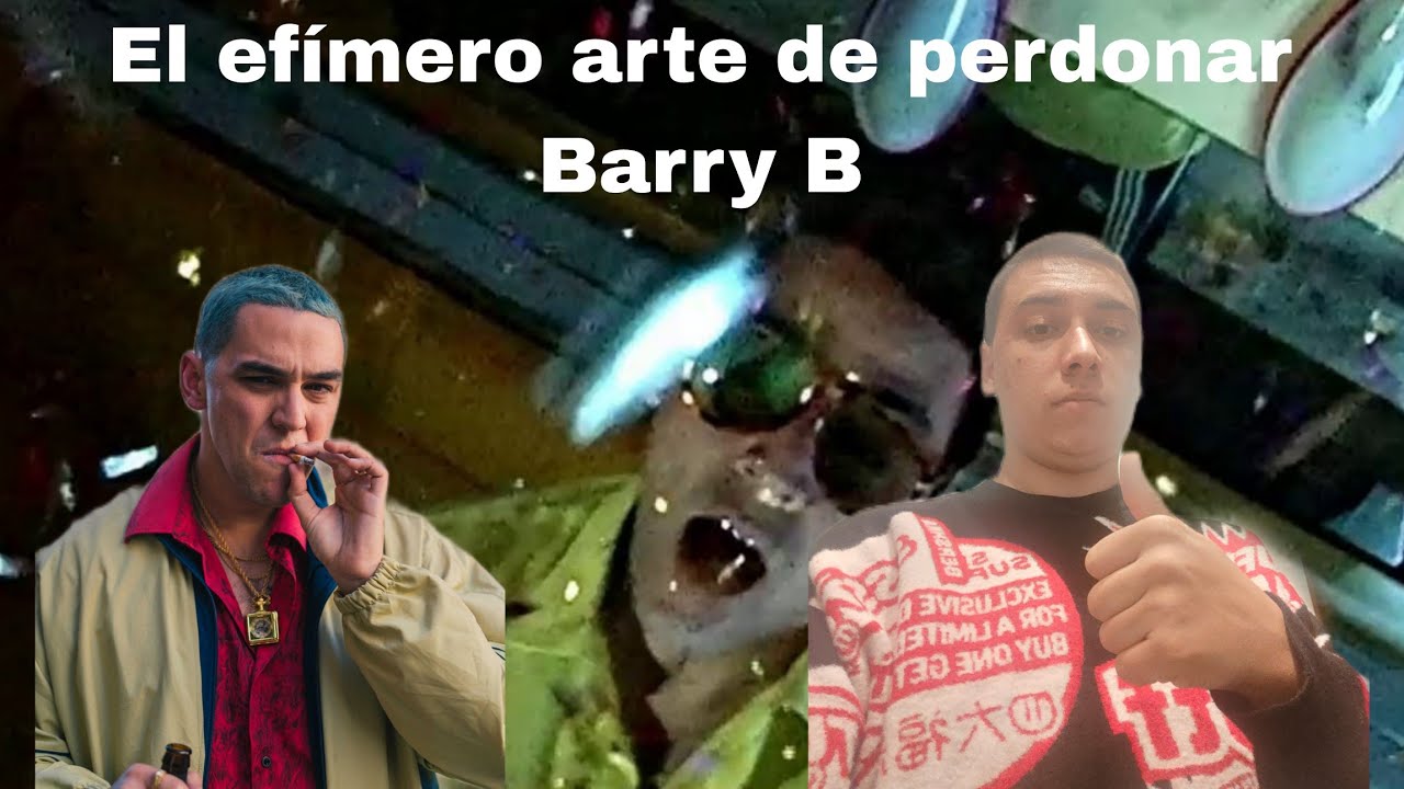 REACCIÓN a Barry B - El efímero arte de perdonar