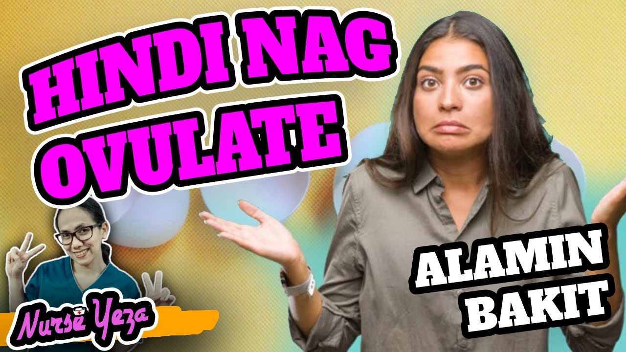 ALAMIN BAKIT HINDI NAG O-OVULATE ANG ISANG BABAE