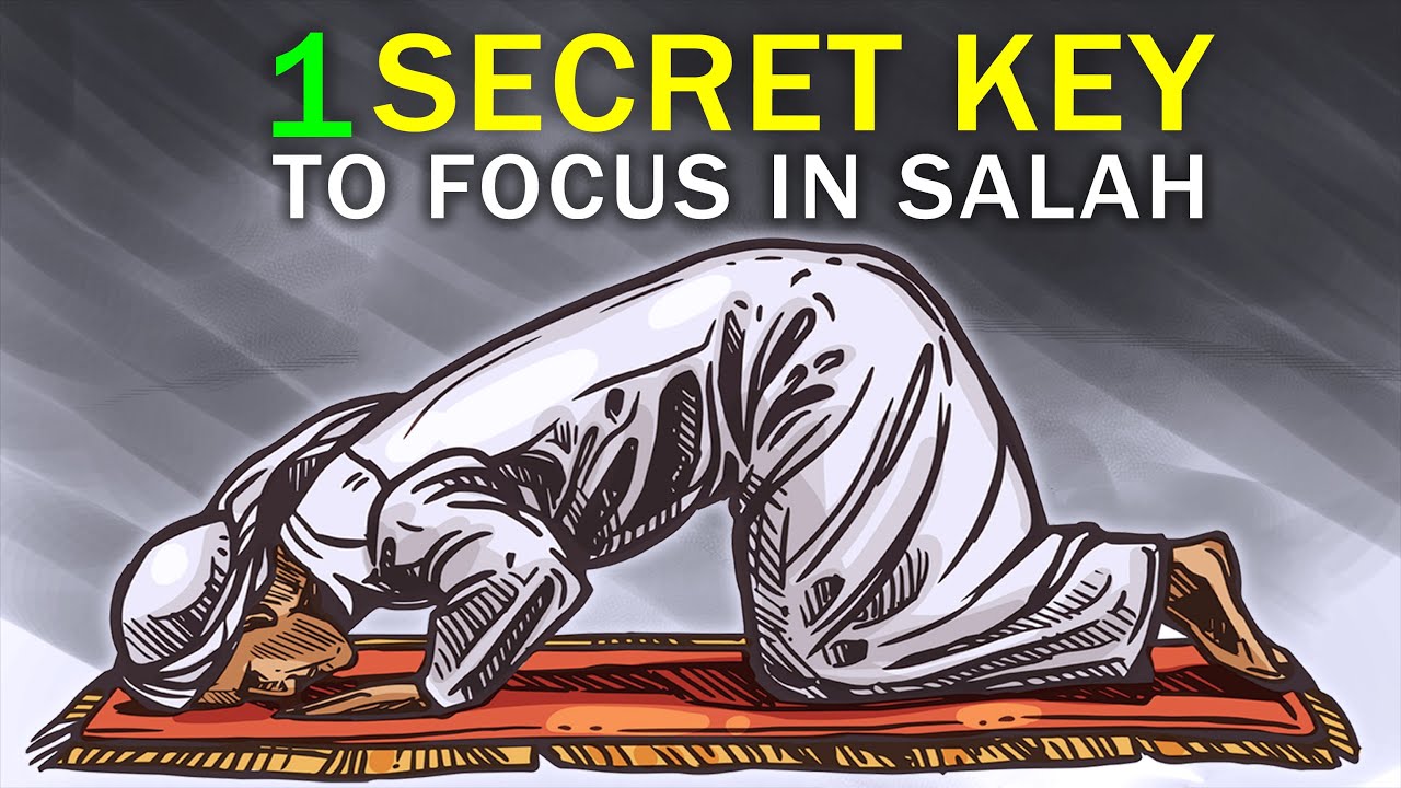 HOW TO FOCUS WHILE PRAYING SALAH