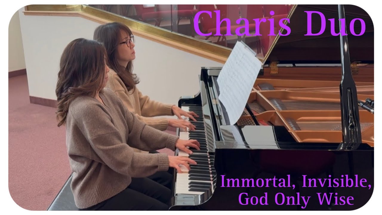 Immortal, Invisible, God Only Wise                    영원히 계시는 주 하나님은￼ (1 Piano, 4 Hands)