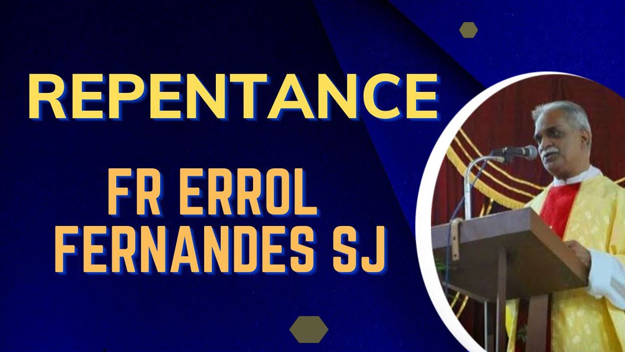 Repentance | Fr Errol Fernandes SJ |