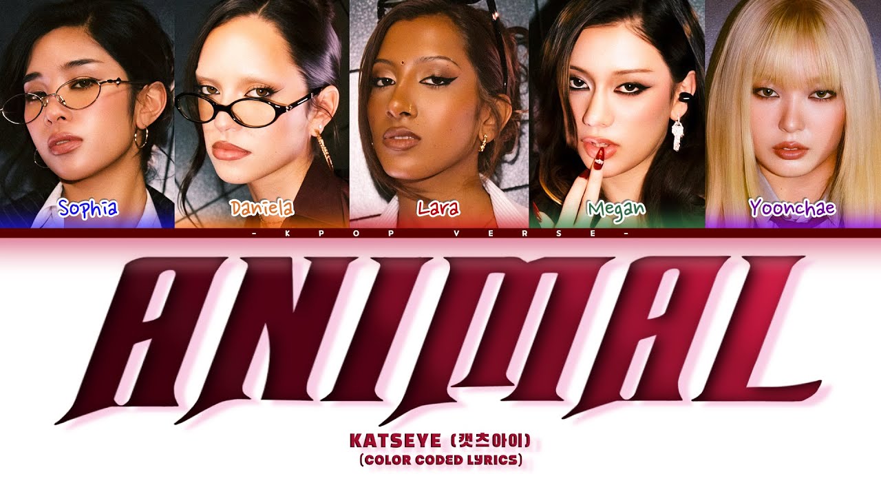 KATSEYE (캣츠아이) &lsquo;Animal&rsquo; Lyrics (Color Coded Lyrics) | -Kpop Verse-