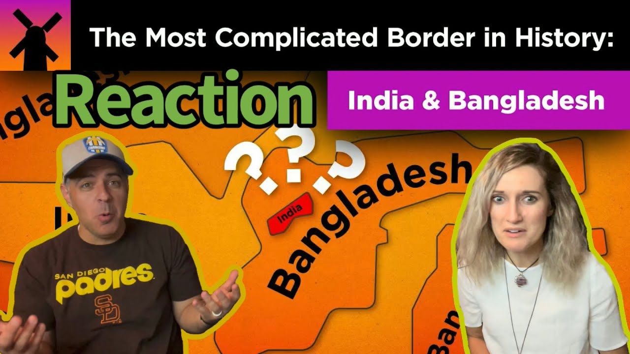 The Insane Complexity of the India & Bangladesh Border - Geography Reaction