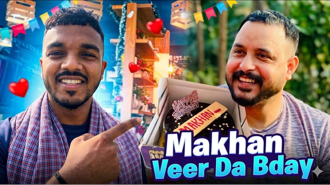 Makhan Veer Da Birthday ❤️