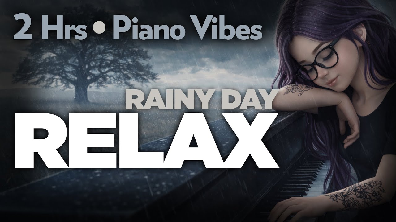 Relaxing Rainy Day Piano