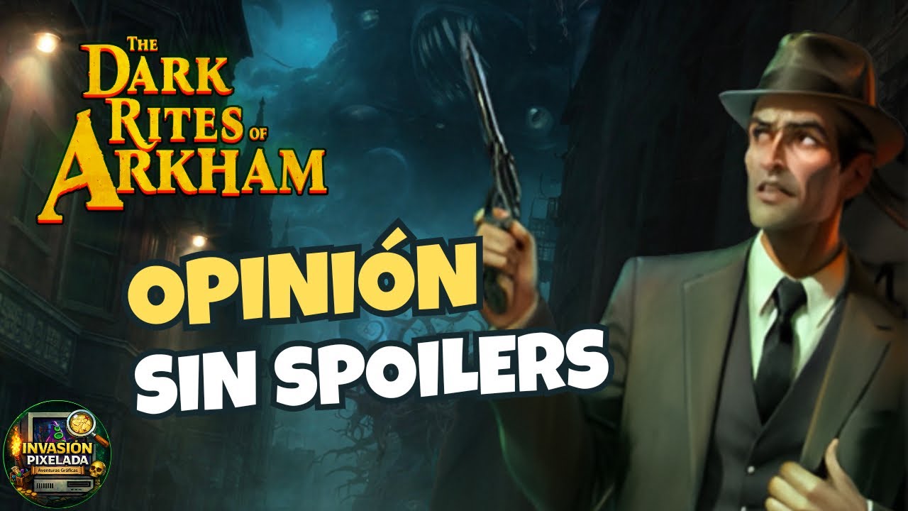 OPINI&Oacute;N The Dark Rites of Arkham | &iquest;La MEJOR aventura gr&aacute;fica de Postmodern Adventures?