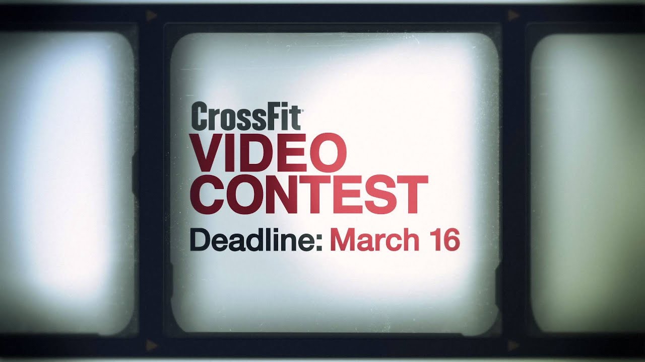 Submission deadline for the CrossFit video contest extended to March 16, 2015