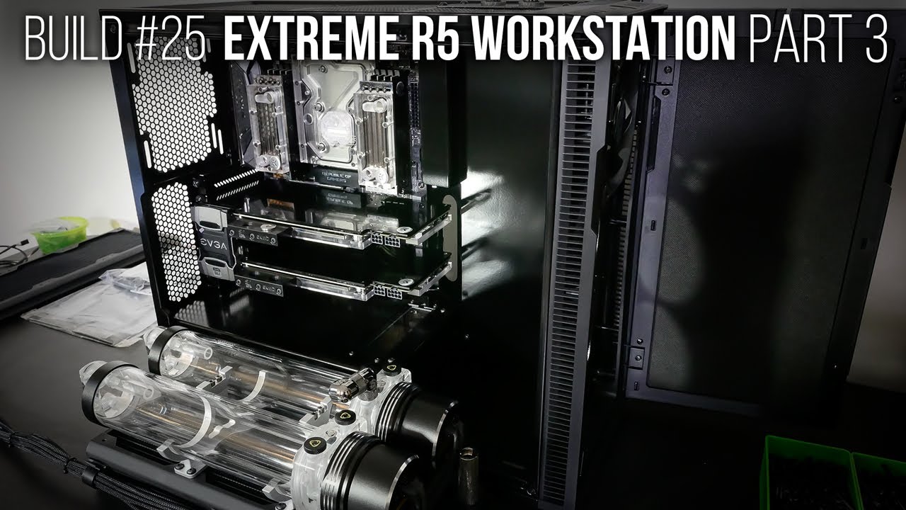 Extreme Fractal R5 Workstation Build #25 Part 3