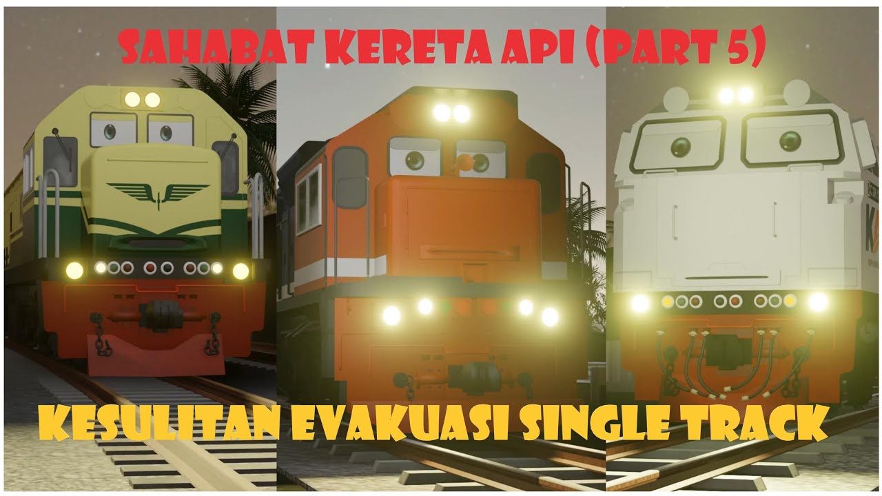 SAHABAT KERETA API (PART 5) | KESULITAN EVAKUASI SINGLE TRACK |