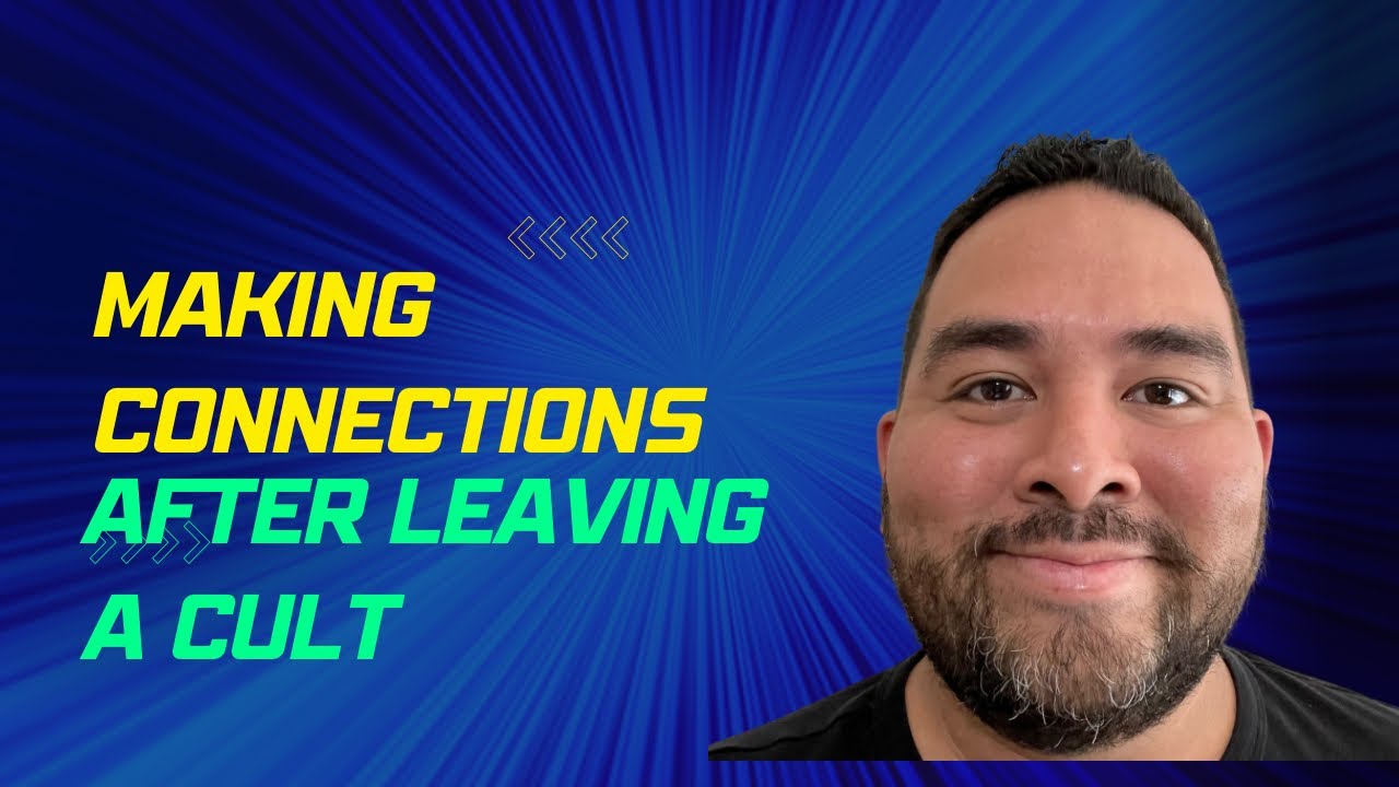 Making Connections After Leaving a Cult