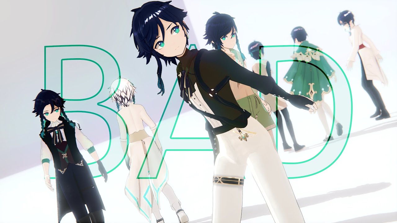 BAD | Genshin Impact MMD | Ven7i
