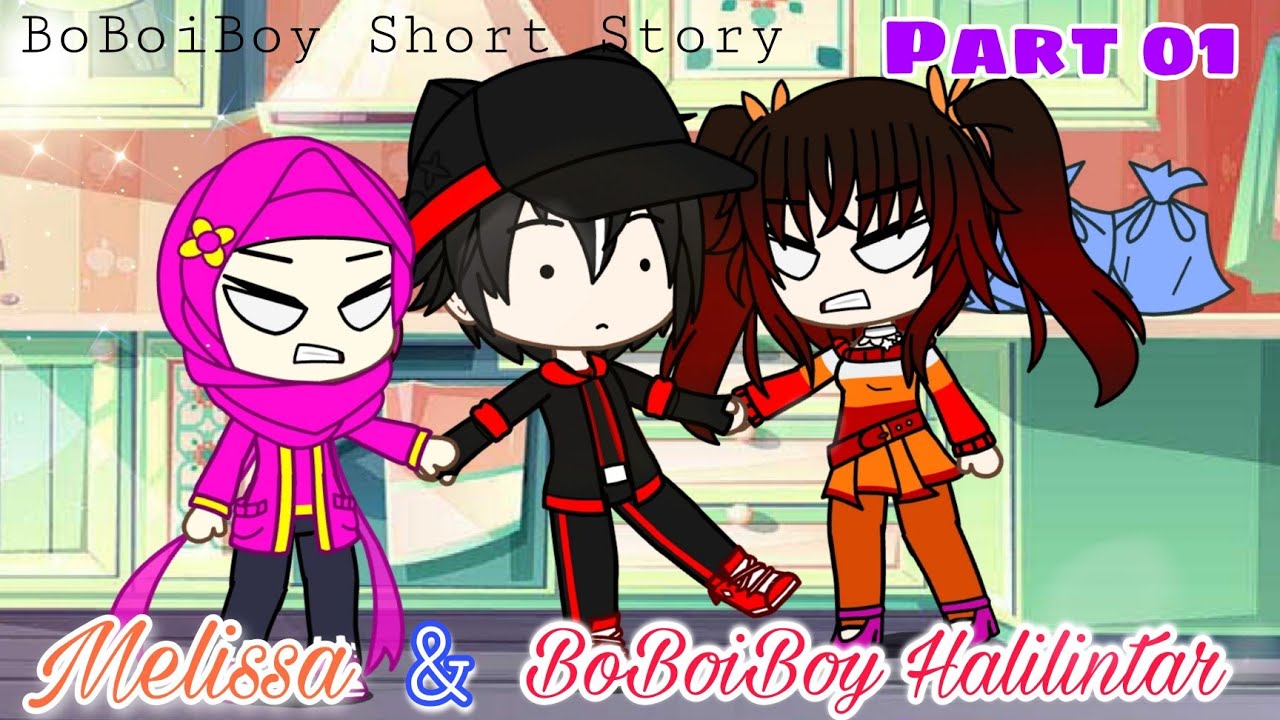 Melissa & BoBoiBoy Halilintar || Part 01 || BoBoiBoy Short Story (with English Subtitles)