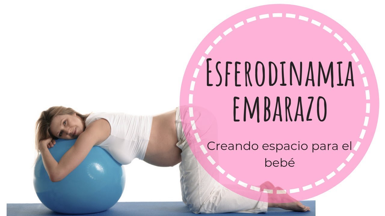 Ejercicios ESFERODINAMIA EMBARAZO: Creando espacio para tu beb&eacute;