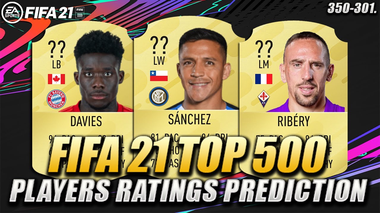 FIFA 21 | TOP 500 PLAYERS RATINGS PREDICTION (350-301) | w/ Alexis Sanchez, Ribery & Davies