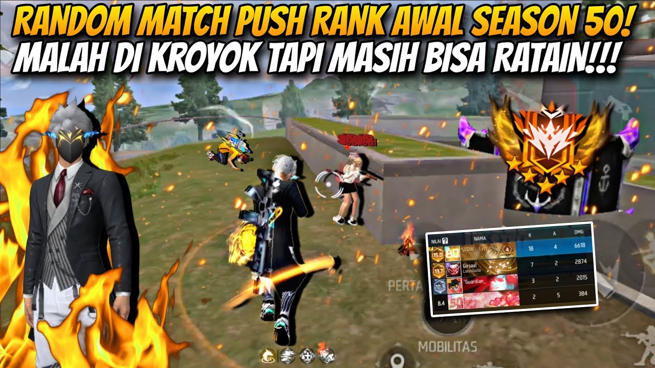18 KILL! RANDOM MATCH PUSH RANK AWAL SEASON 50! MALAH DI KROYOK TAPI MASIH BISA RATAIN!!!