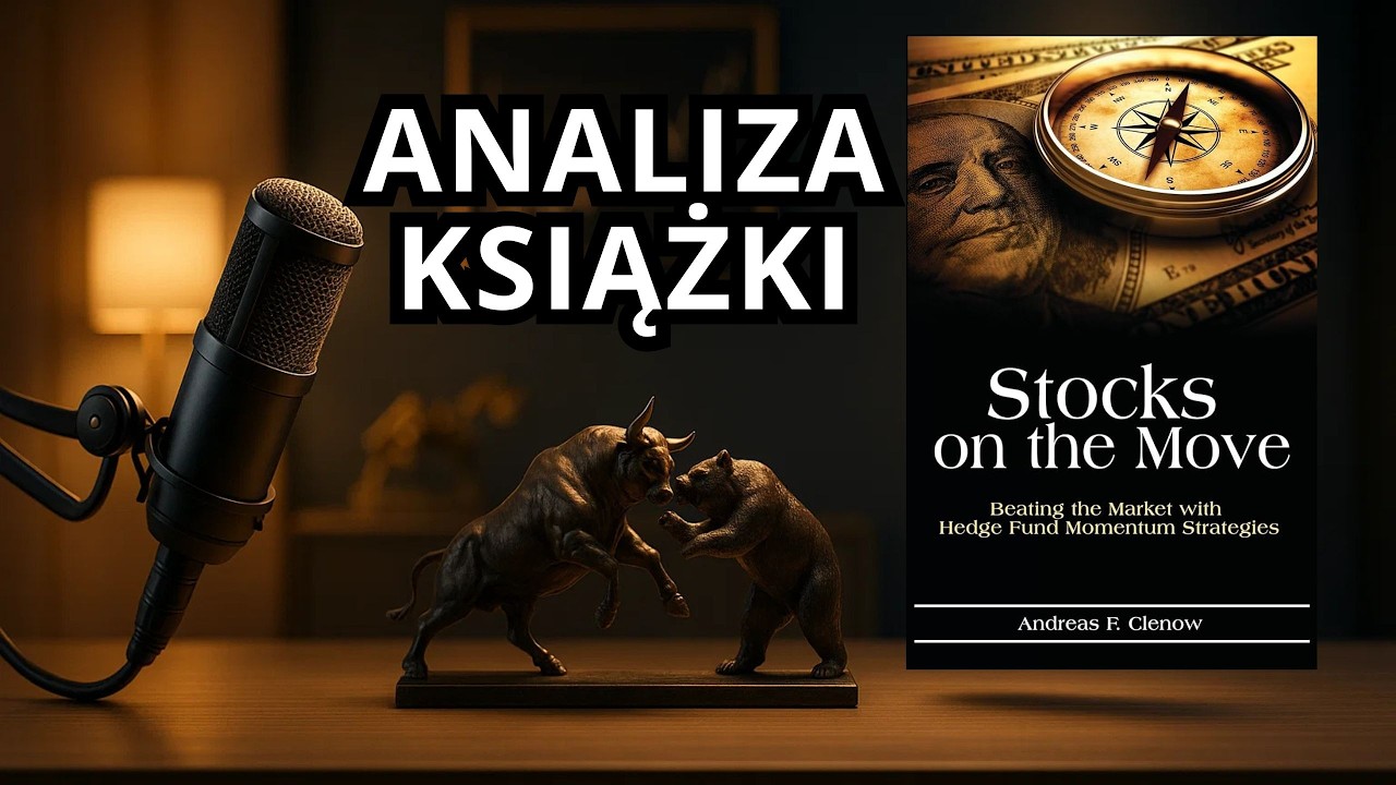 Jak pokonać rynek? Stocks on the Move i strategie momentum Andreasa F. Clenowa