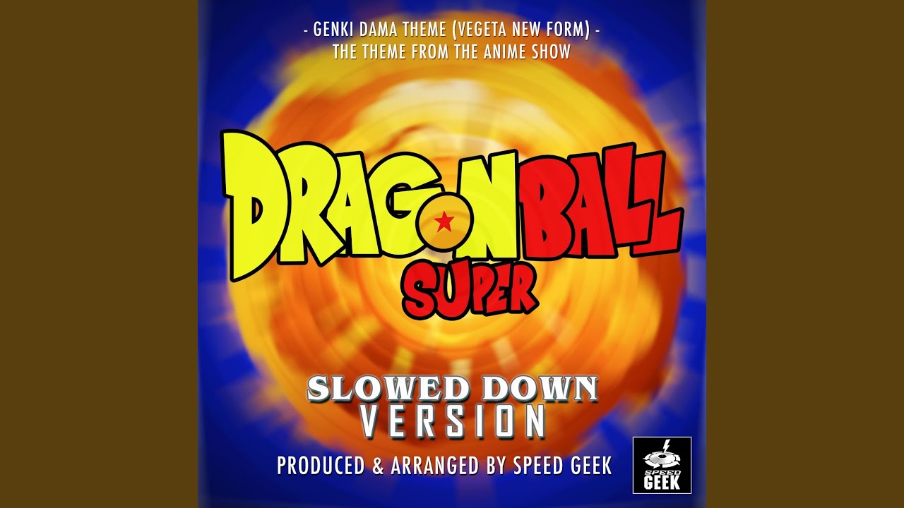 Genki Dama Theme (Vegeta New Form) (From 