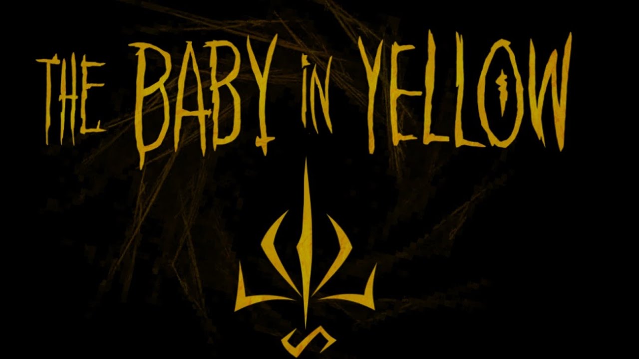 Baby In yellow (Part 4)