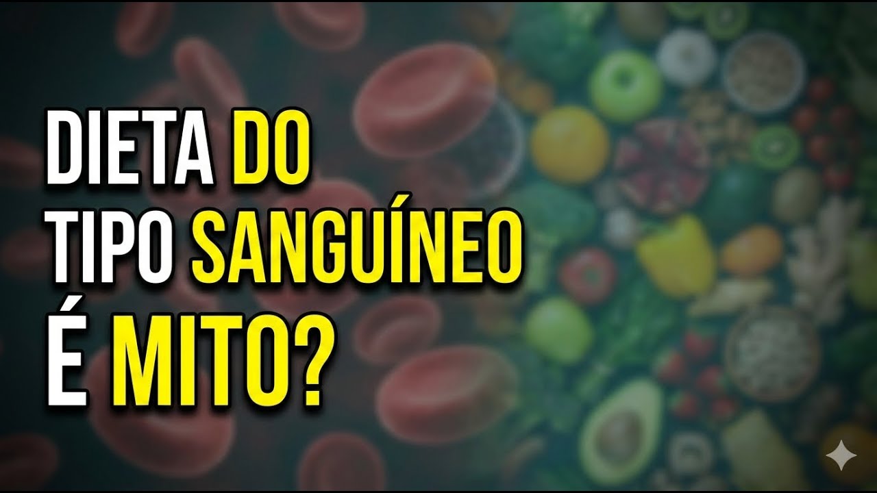 ATENÇÃO: O Que a CIÊNCIA Realmente Diz Sobre a DIETA DO TIPO SANGUÍNEO! DESCUBRA AGORA