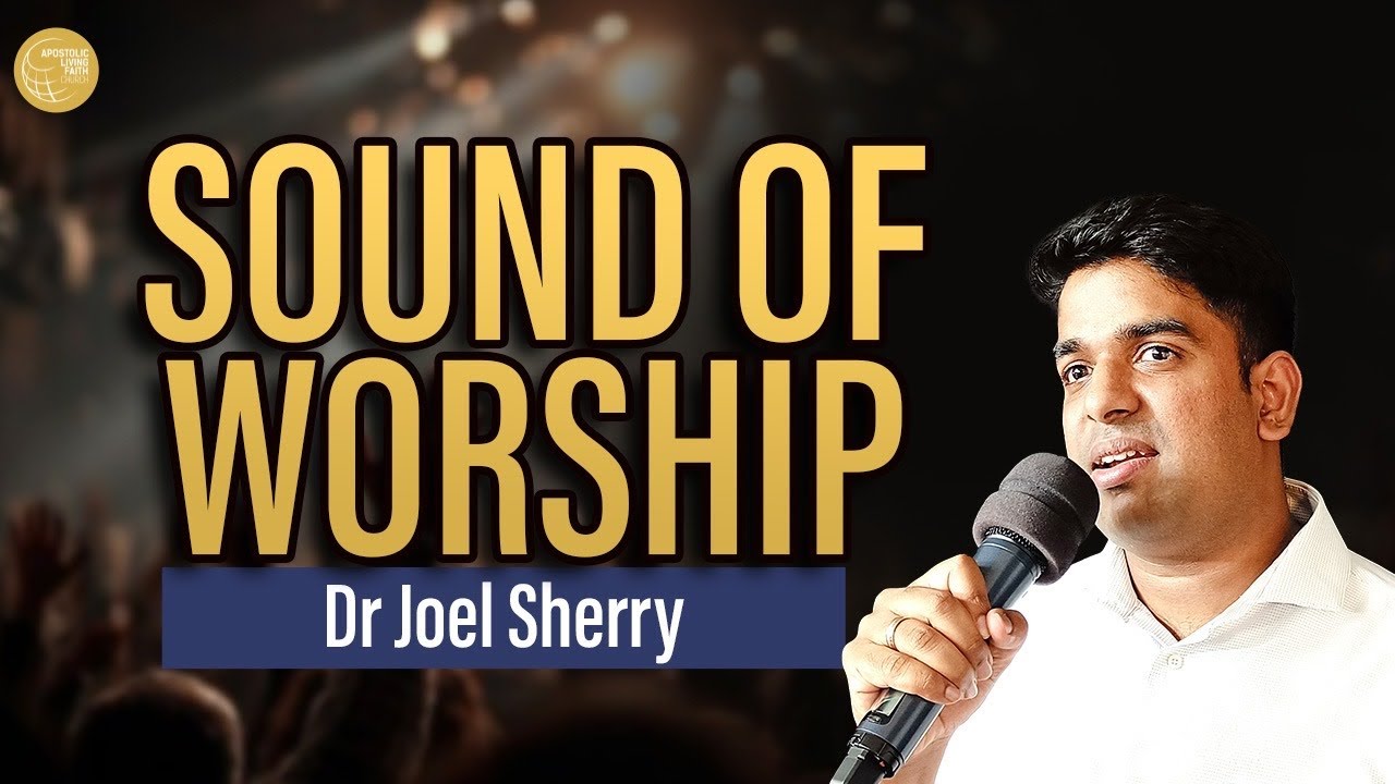 Sound of Worship | Dr Joel Sherry