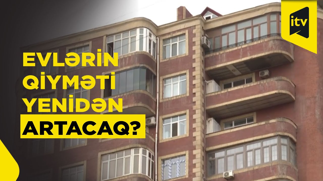 Mənzil bazarında bahalaşmanın əsas səbəbləri nədir?