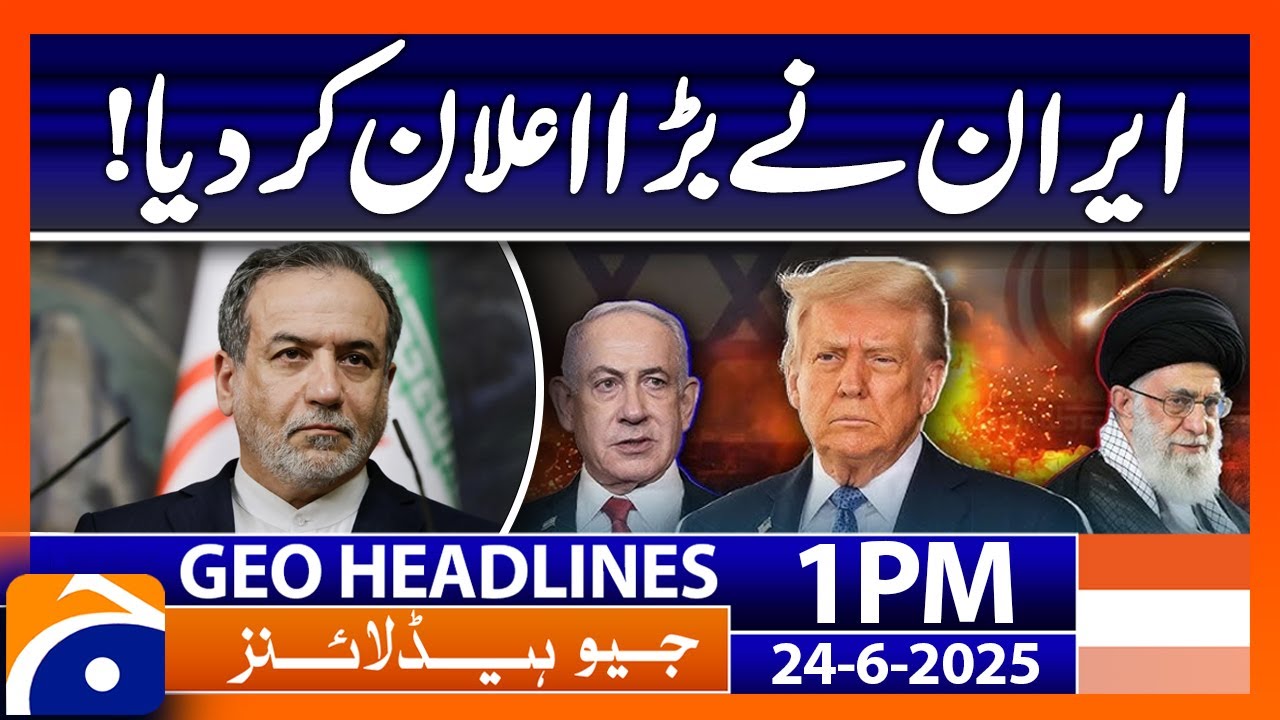 𝐈𝐬𝐫𝐚𝐞𝐥-𝐈𝐫𝐚𝐧 𝐜𝐞𝐚𝐬𝐞𝐟𝐢𝐫 | Israel-Iran ceasefire is now in effect | Geo News 1 PM Headlines | 24 June 25