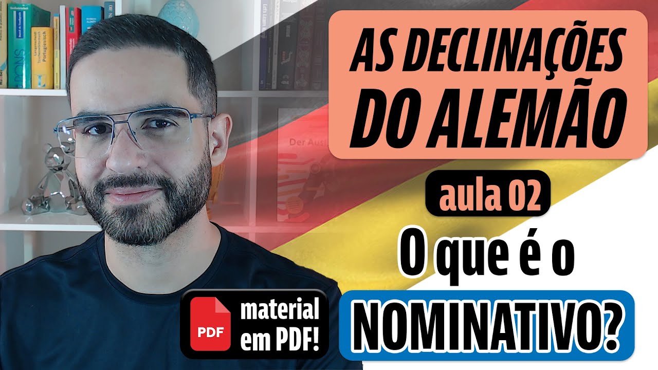 Curso de Declinações do Alemão - Aula 02 - O Nominativo