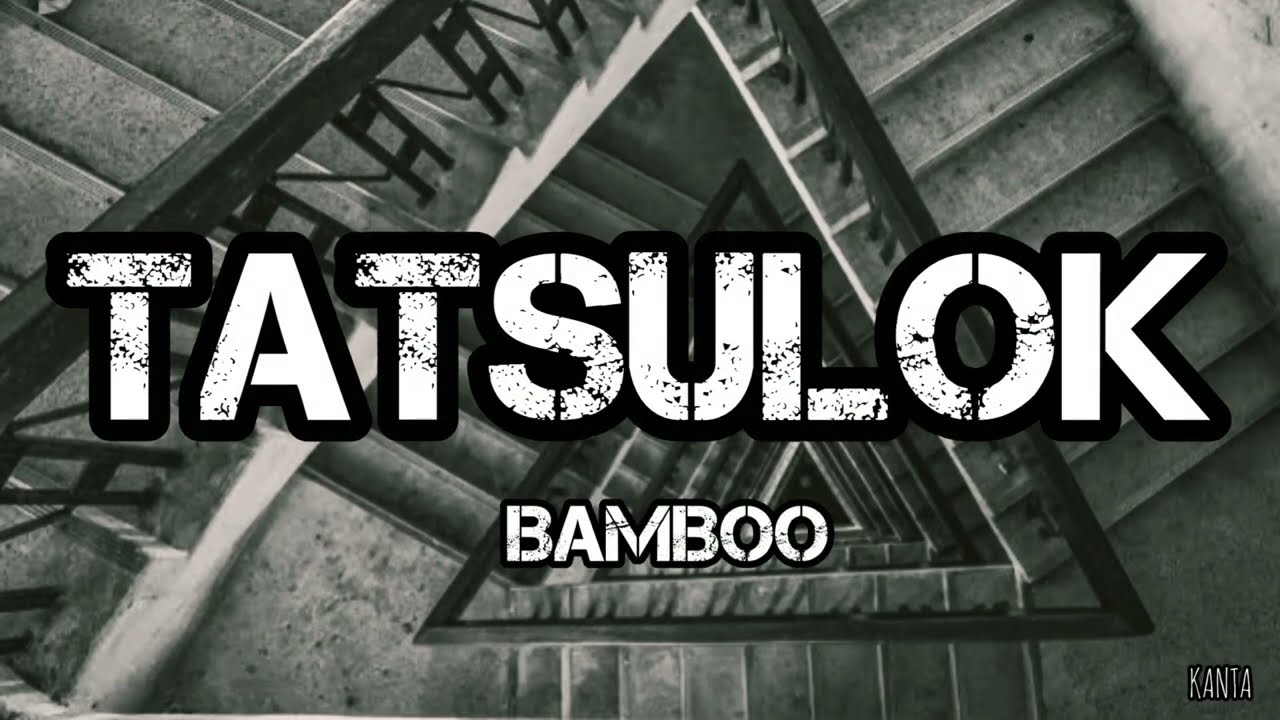 TATSULOK - BAMBOO ( LYRICS )
