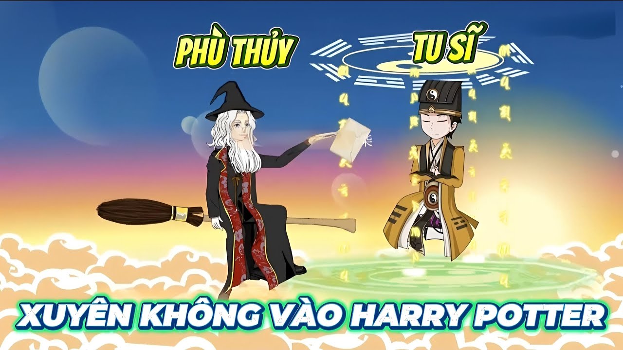 XUYÊN KHÔNG VÀO HARRY POTTER | TẬP 1-4
