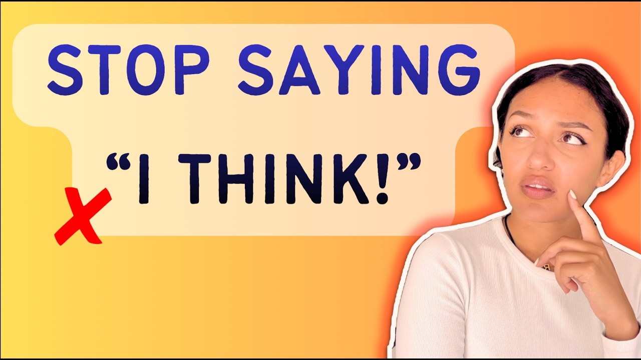 Why “I Think” Is Boring (and what to say instead!)