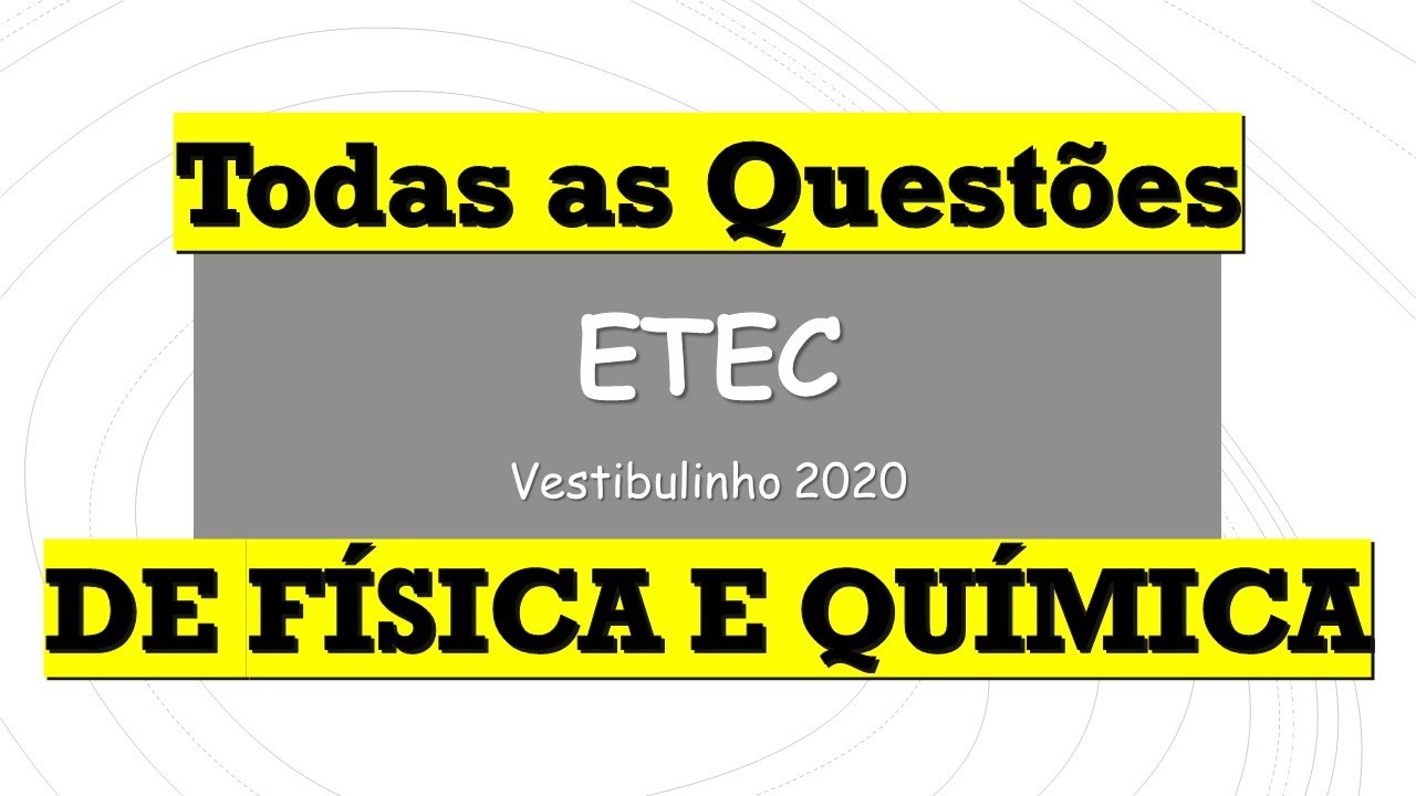 ETEC - Vestibulinho 2020 - Física e Química