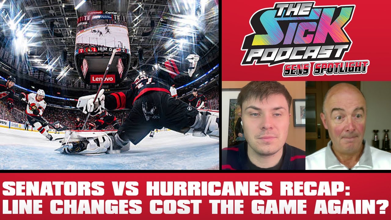 Senators vs Hurricanes Recap: Line Changes Cost the Game Again? - Sens Spotlight #72