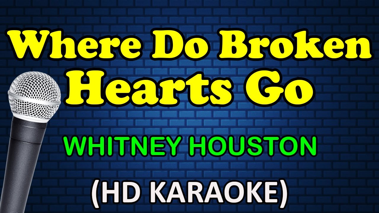 WHERE DO BROKEN HEARTS GO - Whitney Houston (HD Karaoke)
