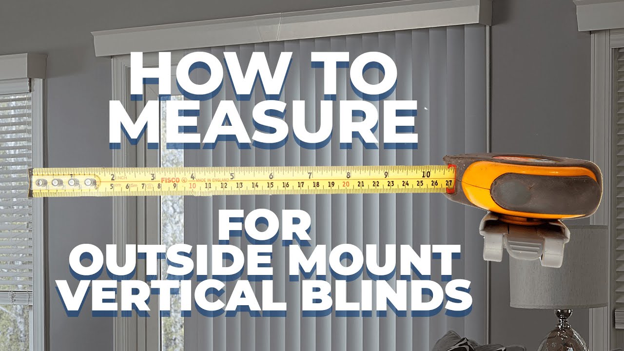 How to Measure for Outside Mount Vertical Blinds