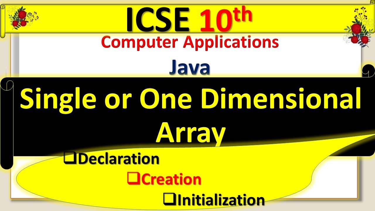 ICSE 10th Computer Application ( Single Dimensional or 1'D Arrays in java )