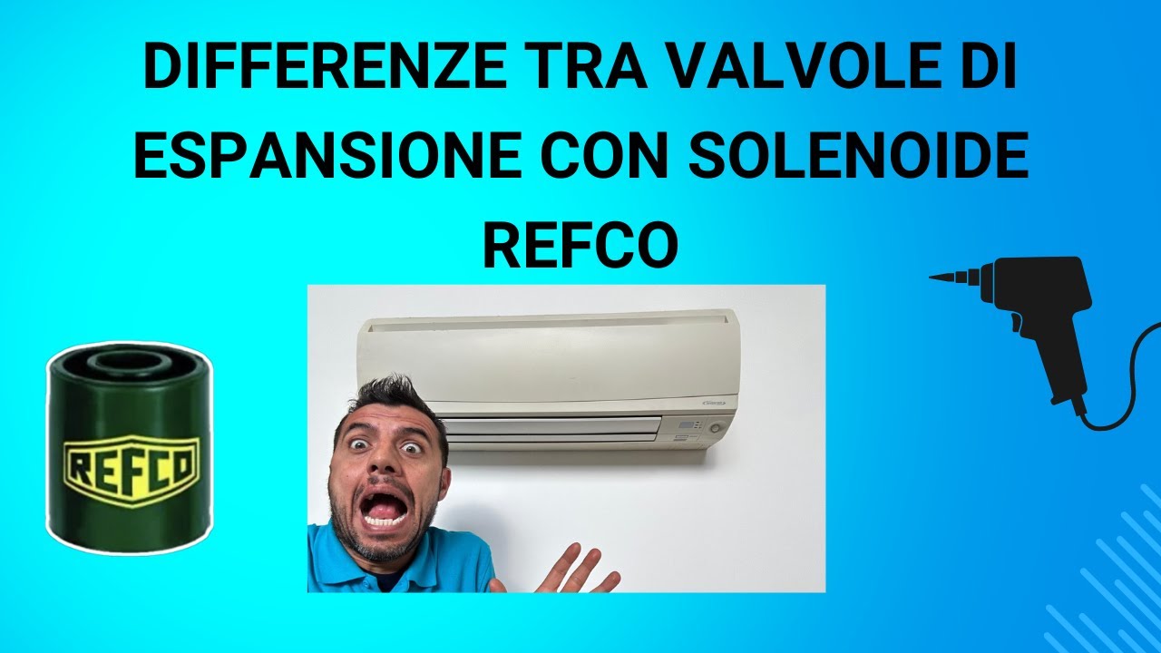 DIFFERENZE TRA VALVOLE DI ESPANSIONE CON SOLENOIDE REFCO
