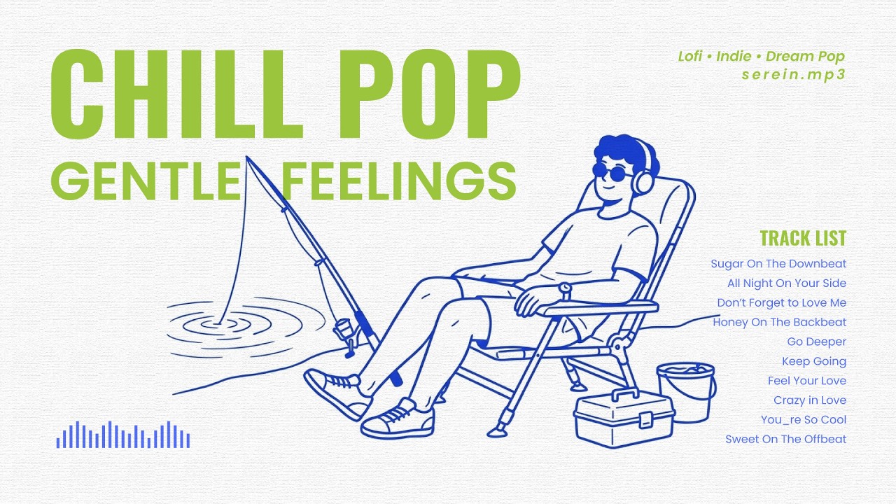 CHILL POP GENTLE FEELINGS Vol. 6 | Serein.mp3 | Study, Work, Cafe & Relax