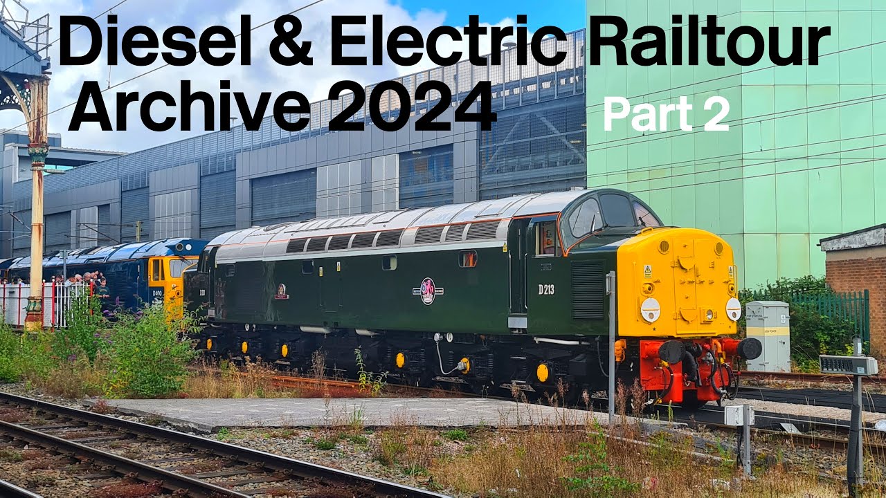 Diesel & Electric Railtour Archive 2024 Part 2