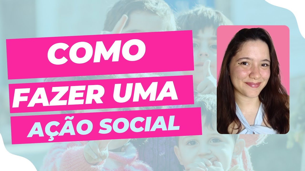 FAÇA SUA PRIMEIRA AÇÃO SOCIAL | Passo a Passo Completo